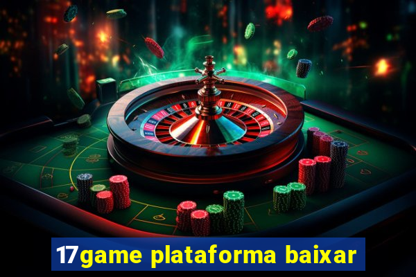 17game plataforma baixar